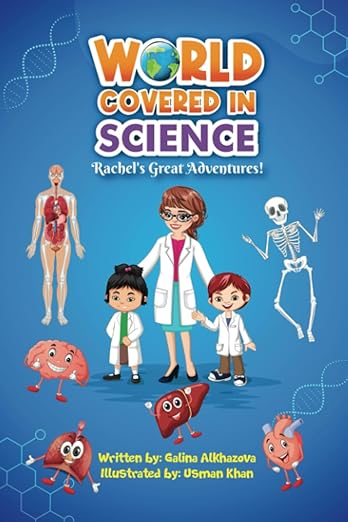 World covered in Science: Human Body Rachel’s Great Adventures!
